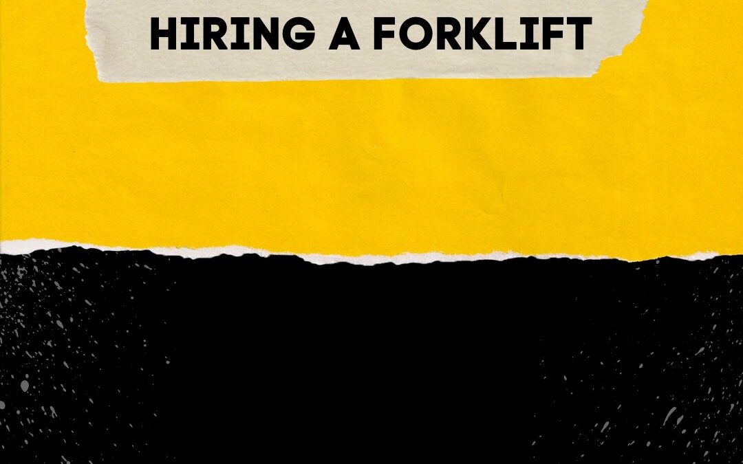 Considerations When Hiring a Forklift